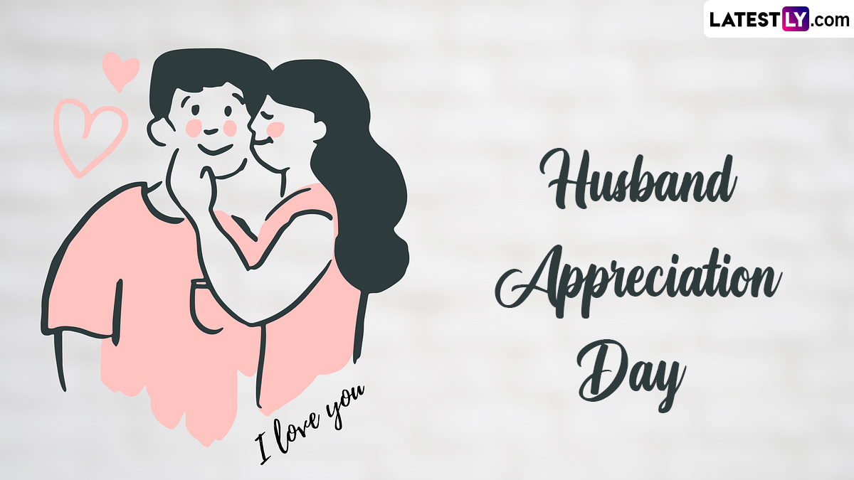 Husband Appreciation Day 2024 Wishes, Romantic Greetings & Quotes Love