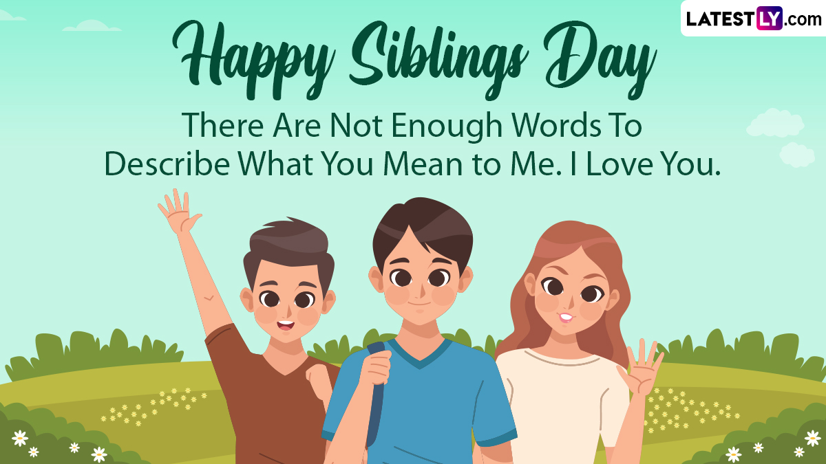 Happy Siblings Day 2024 Quotes, Wishes and Greetings WhatsApp Messages