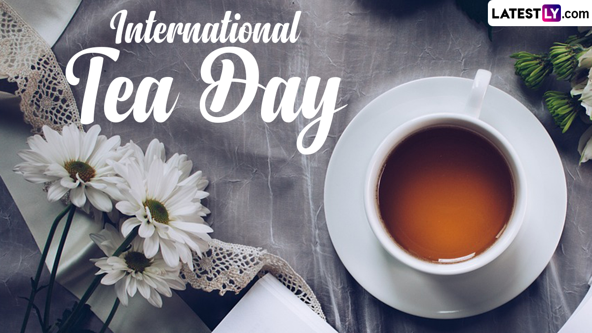 International Tea Day 2024 Wishes and Greetings for Free Download