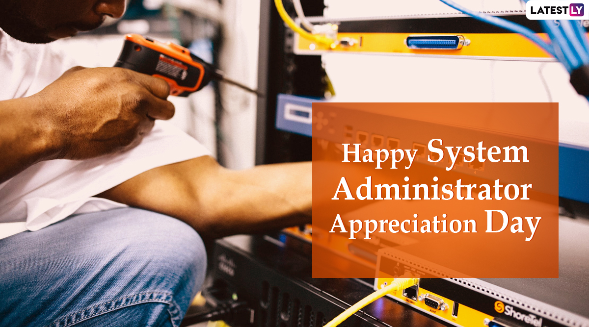 System Administrator Appreciation Day 2024 Wishes: Share Greetings ...